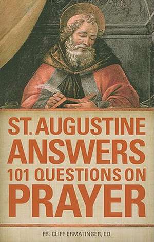 St. Augustine Answers 101 Questions on Prayer de Augustine