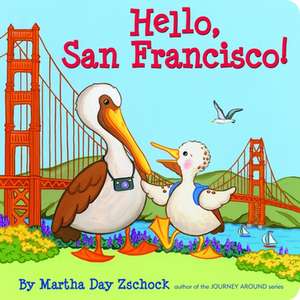 Hello, San Francisco! de Martha Day Zschock