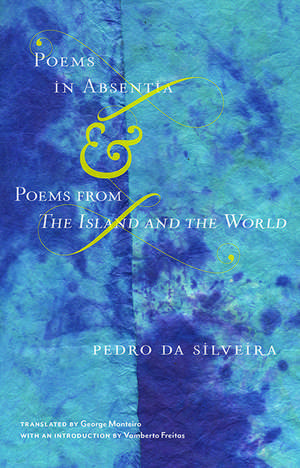 Poems in Absentia & Poems from The Island and the World de Pedro da Silveira