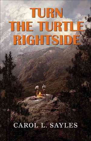 Turn the Turtle Rightside de Carol L. Sayles