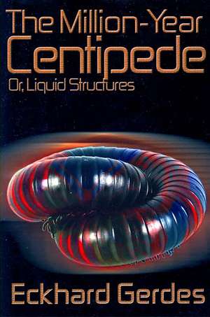 The Million-Year Centipede de Eckhard Gerdes