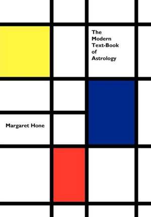 The Modern Text-Book of Astrology de Margaret E. Hone