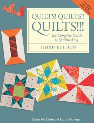 Quilts! Quilts!! Quilts!!!: The Complete Guide to Quiltmaking de Diana McClun