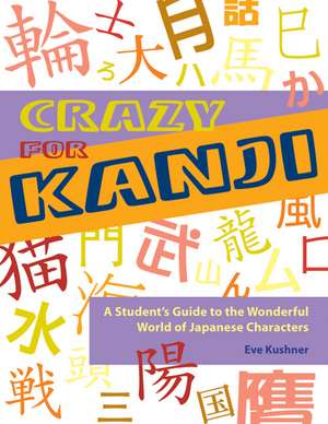 Crazy for Kanji de Eve Kushner