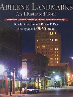 Abilene Landmarks: An Illustrated Tour de Donald S. Frazier