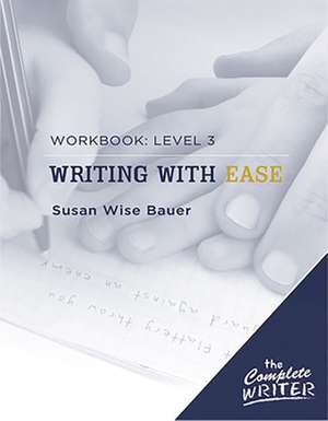 Writing with Ease – Level 3 Workbook de Susan Wise Bauer