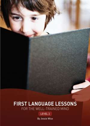 First Language Lessons Level 2 de Jessie Wise