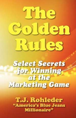 The Golden Rules de T. J. Rohleder