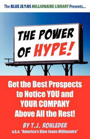 The Power of Hype! de T. J. Rohleder