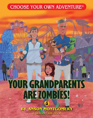 Your Grandparents Are Zombies de Anson Montgomery