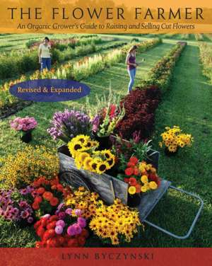 The Flower Farmer de Lynn Byczynski