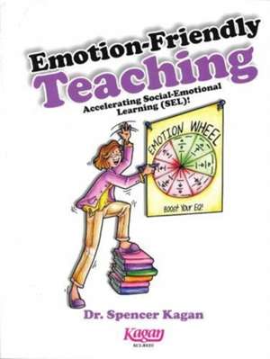 Emotion-Friendly Teaching de Spencer Kagan