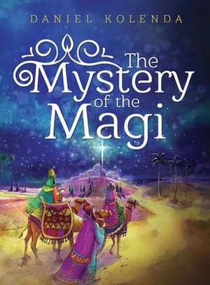 The Mystery of the Magi de Daniel Kolenda