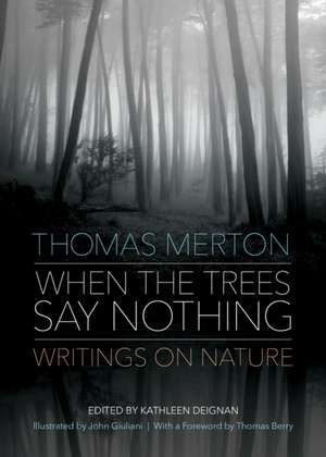 When the Trees Say Nothing de Thomas Merton