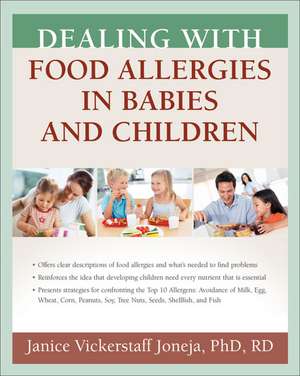 Dealing with Food Allergies in Babies & Children de Janice Vickerstaff Joneja PhD