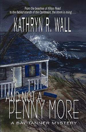 And Not a Penny More de Kathryn R. Wall