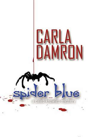 Spider Blue de Carla Damron