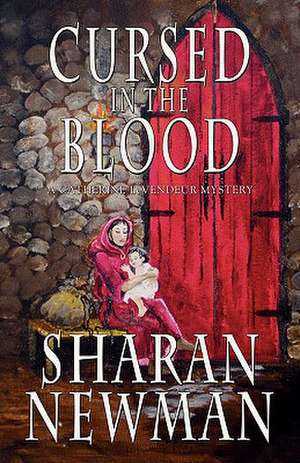 Cursed in the Blood de Sharan Newman