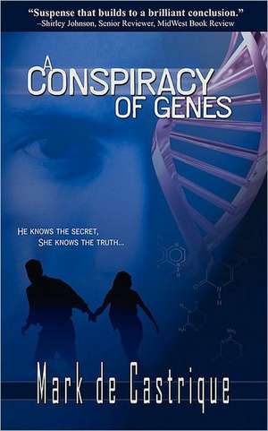 A Conspiracy of Genes de Mark de Castrique