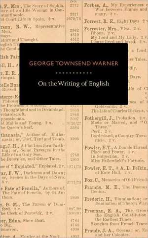 On the Writing of English de George Townsend Warner