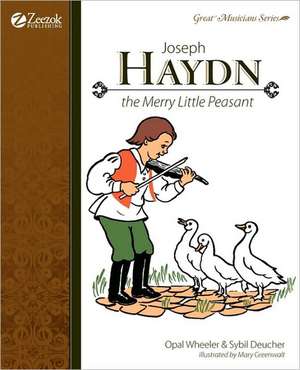 Joseph Haydn: The Merry Little Peasant de Opal Wheeler