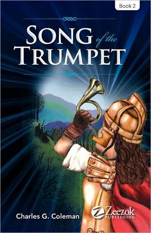 Song of the Trumpet de Charles G. Coleman