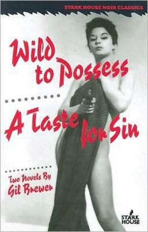 Wild to Possess / A Taste for Sin de Gil Brewer