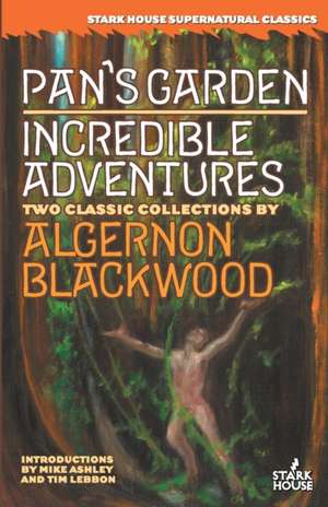 Pan's Garden / Incredible Adventures de Algernon Blackwood