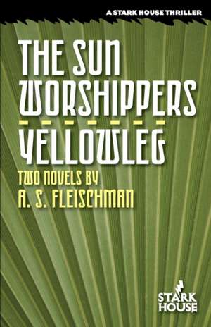 The Sun Worshippers / Yellowleg de A. S. Fleischman