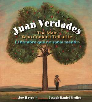 Juan Verdades: The Man Who Couldn't Tell a Lie / El Hombre Que No Sabia Mentir de Joe Hayes