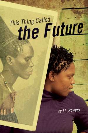 This Thing Called the Future de J.L. Powers