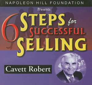 6 Steps for Successful Selling de Cavett Robert