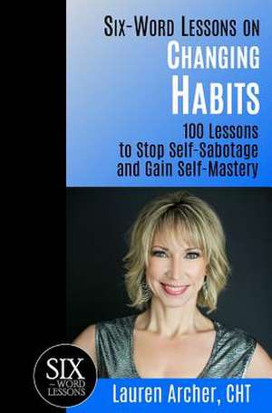 Six-Word Lessons on Changing Habits