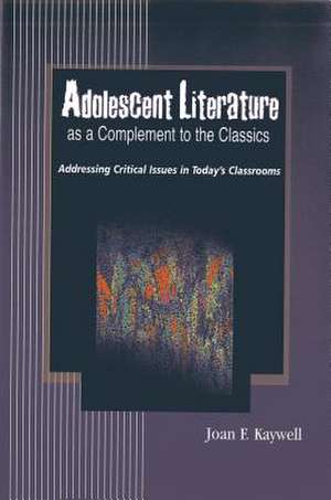 Adolescent Literature as a Complement to the Classics de Joan F. Kaywell