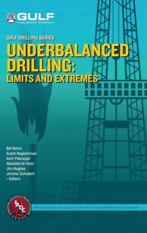 Underbalanced Drilling: Limits and Extremes de Bill Rehm