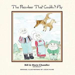 The Reindeer That Couldn't Fly de Bill Chandler