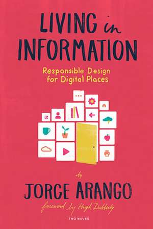 Living in Information de Jorge Arango