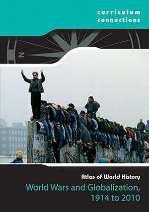 World Wars and Globalization, 1914-2010 de Louise A. Spilsbury