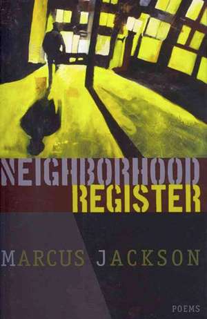 Neighborhood Register: Poems de Marcus Jackson