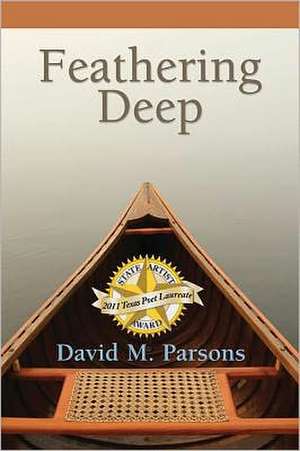 Feathering Deep de David M. Parsons