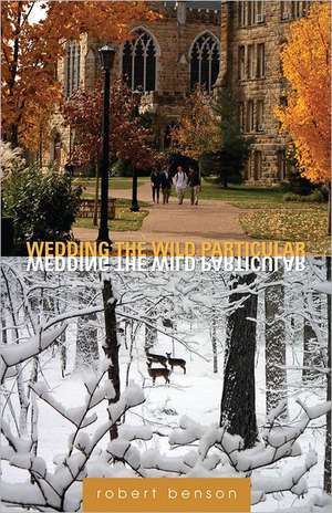 Wedding the Wild Particular de Robert Benson