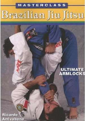 Masterclass Brazilian Jiu Jitsu Ultimate Armlocks de Ricardo Arrivabene