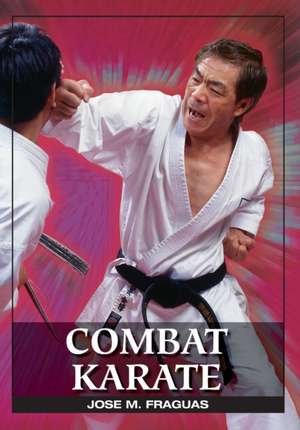 Combat Karate de Jose M. Fraguas