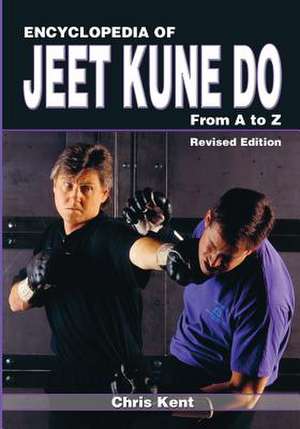 Encyclopedia of Jeet Kune Do de Chris Kent