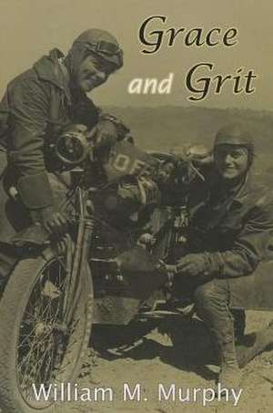 Grace and Grit de William M Murphy