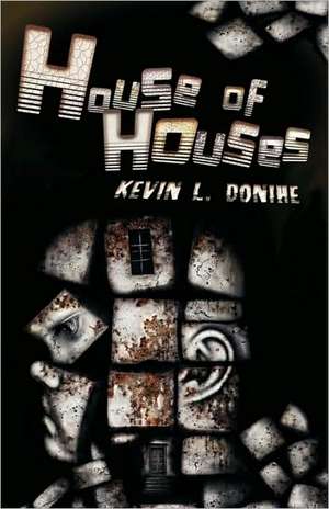 House of Houses de Kevin L. Donihe