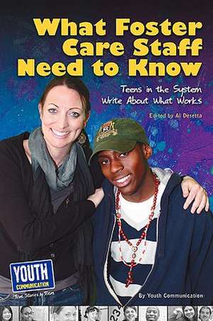 What Staff Need to Know: Teens in the System Write about What Works de Keith Hefner