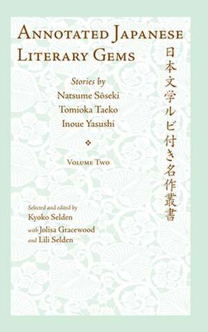 Annotated Japanese Literary Gems – Stories by Natsume Soseki, Tomioka Taeko, and Inoue Yasushi de Kyoko Selden