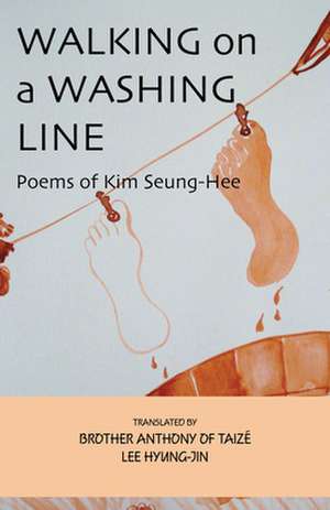 Walking on a Washing Line – Poems of Kim Seung–Hee de Seung–hee Kim