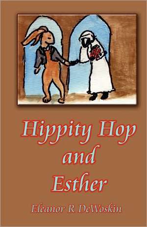 Hippity Hop and Esther de Eleanor R. Dewoskin